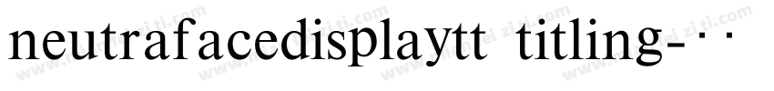 neutrafacedisplaytt titling字体转换